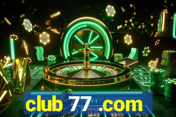 club 77 .com